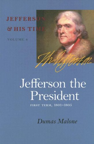 Jefferson the President, First Term, 1801-1805 (Jefferson & His Time (University of Virginia Press)) Cover