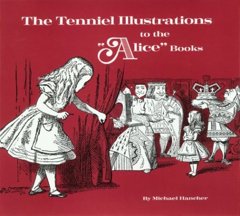 The Tenniel illustrations to the "Alice" books Cover