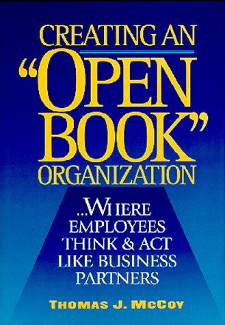 Creating an "open book" organization-- where employees think & act like business partners Cover
