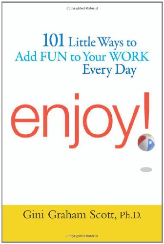 Enjoy!: 101 Little Ways to Add Fun to Your Work Every Day Cover