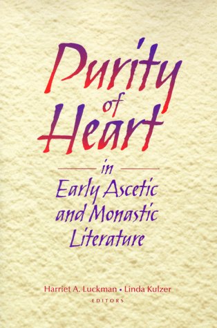 Purity of heart in early ascetic and monastic literature Cover