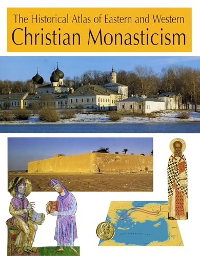 The Historical Atlas of Eastern and Western Christian Monasticism Cover