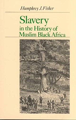 Slavery in the History of Muslim Black Africa Cover