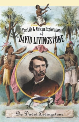 The life and African explorations of Dr. David Livingstone Cover