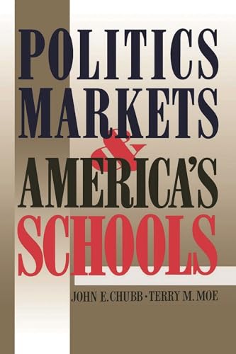 Politics, markets, and America's schools Cover