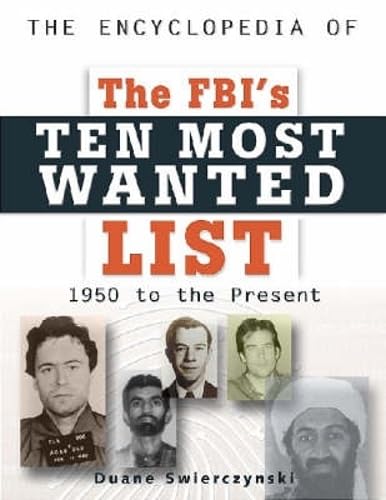 The encyclopedia of the FBI's ten most wanted list, 1950 to present Cover