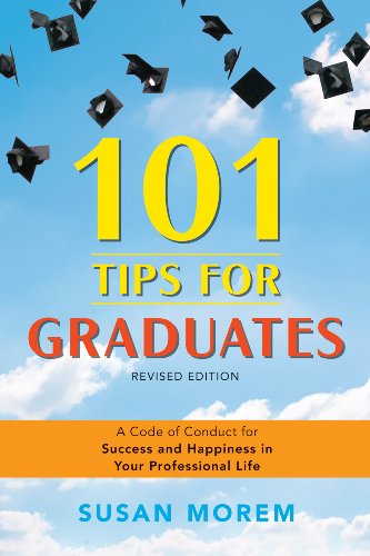 101 tips for graduates a code of conduct for success and happiness in your professional life Cover