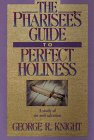 The Pharisee's guide to perfect holiness Cover