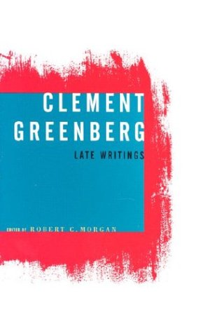Clement Greenberg Late Writings Cover