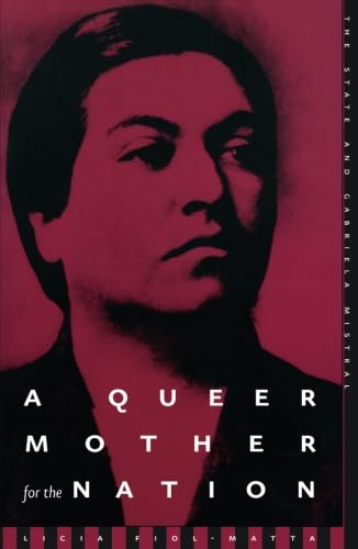 A Queer Mother For The Nation: The State And Gabriela Mistral Poster