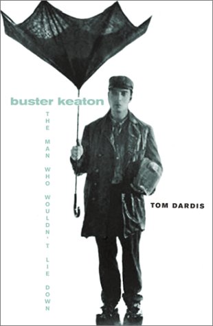 Buster Keaton, the man who wouldn't lie down Cover