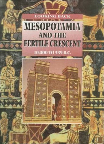 Mesopotamia and the fertile crescent, 10,000 to 539 B.C. Cover