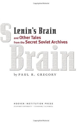 Lenin's Brain and Other Tales from the Secret Soviet Archives Cover