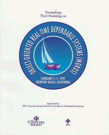 Third International Workshop on Object-Oriented Real-Time Dependable Systems: February 5-7, 1997 Newport Beach, California, U.S.A.  Cover