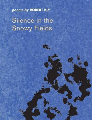 Silence in the Snowy Fields: Poems (Wesleyan Poetry Series) Cover