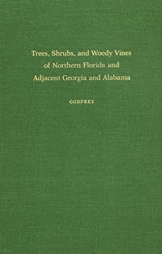 Trees, shrubs, and woody vines of northern Florida and adjacent Georgia and Alabama Cover