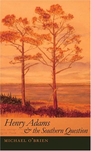 Henry Adams and the southern question Cover