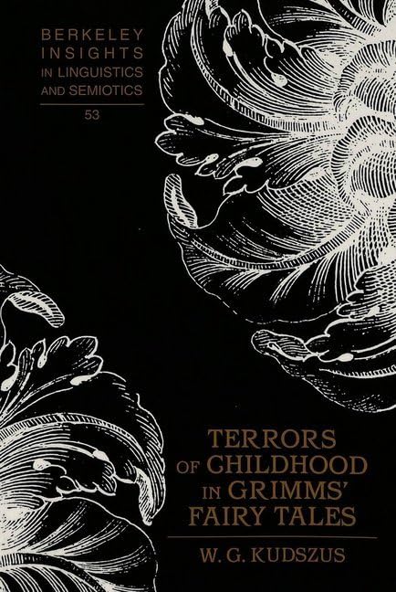 Terrors of Childhood in Grimms' Fairy Tales (Berkeley Insights in Linguistics and Semiotics) Cover