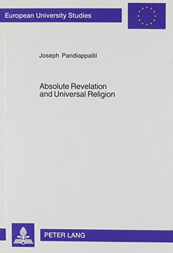 Absolute Revelation and Universal Religion: An Evaluation of the Claims of Christianity and Hinduism in the Philosophical Perspectives of Swami Vivekananda, ... University Studies Cover