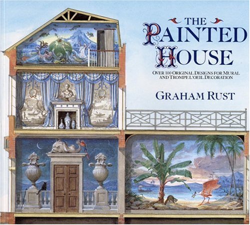 The Painted House: Over 100 Original Designs for Mural and Trompe L'Oeil Decoration Cover