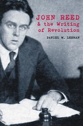 John Reed & the writing of revolution Cover