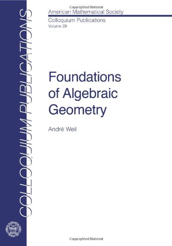 Foundations of Algebraic Geometry (Colloquium Publications (Amer Mathematical Soc)) Cover