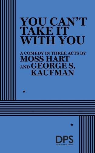 You Can't Take It with You: A Comedy in Three Acts (Acting Edition for Theater Productions) Cover