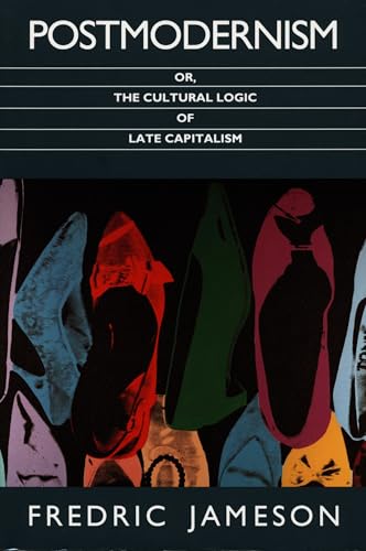 Postmodernism, or, the Cultural Logic of Late Capitalism Cover