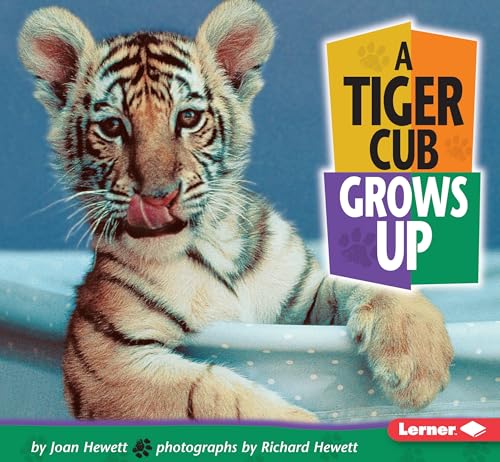 A Tiger Cub Grows Up (Baby Animals) Cover