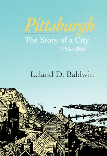 Pittsburgh: the story of a city, 1750-1865 Cover
