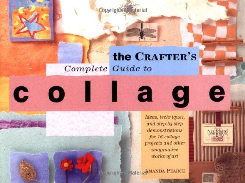 The crafter's complete guide to collage Cover