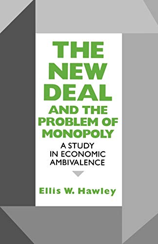 The New Deal and the problem of monopoly Cover