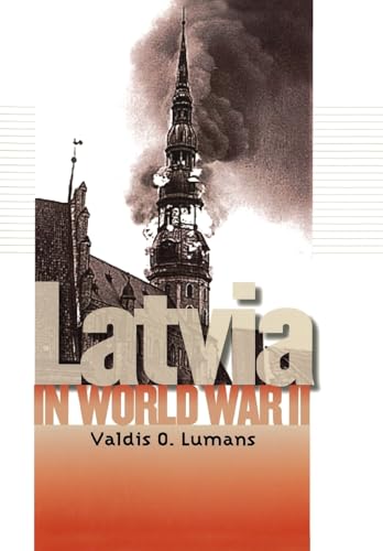 Latvia in World War II (World War II: the Global, Human, and Ethical Dimension) Cover