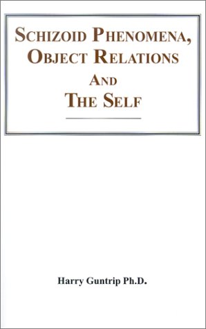 Schizoid Phenomena, Object Relations, and the Self Cover