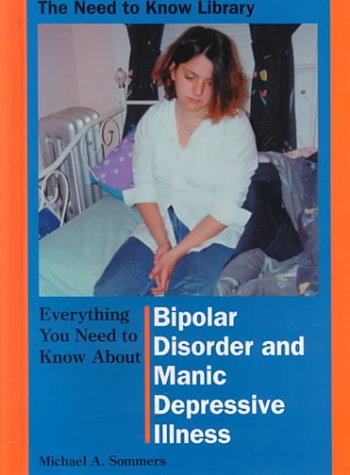 Everything you need to know about bipolar disorder and manic depressive illness Cover