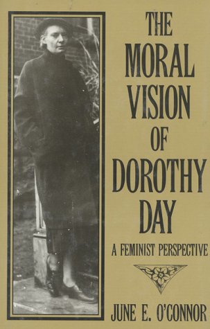 The moral vision of Dorothy Day Cover
