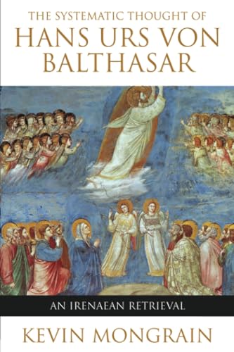 The systematic thought of Hans Urs von Balthasar Cover