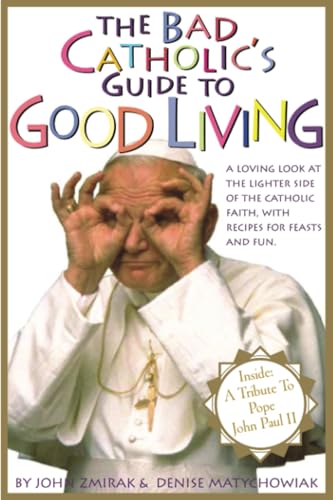 The Bad Catholic's Guide to Good Living Cover