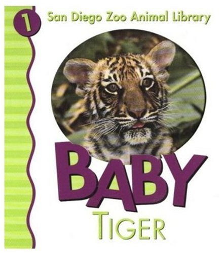 Baby Tiger (San Diego Zoo Animal Library) Cover