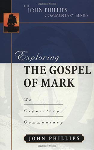 Exploring the Gospel of Mark (John Phillips Commentary Series) (John Phillips Commentary Series, The) Cover