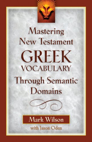 Mastering New Testament Greek Vocabulary Through Semantic Domains Cover