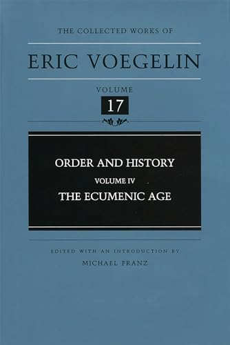 Order and History (Volume 4): The Ecumenic Age (Collected Works of Eric Voegelin, Volume 17) Cover