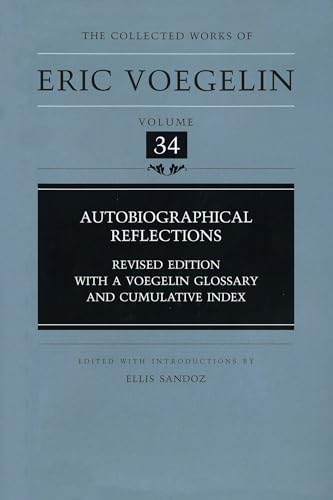 Autobiographical Reflections (Collected Works of Eric Voegelin, Volume 34) Cover