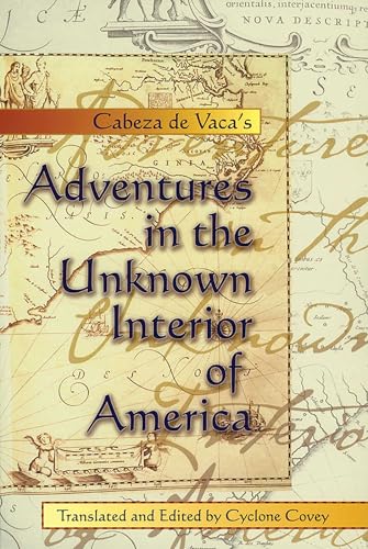 Cabeza de Vaca's Adventures in the unknown interior of America Cover