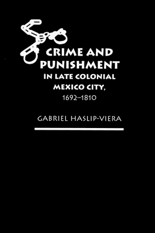 Crime and Punishment in Late Colonial Mexico City,  1692-1810 Cover