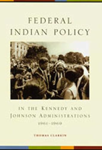 Federal Indian Policy in the Kennedy and Johnson Administrations, 1961-1969 Cover