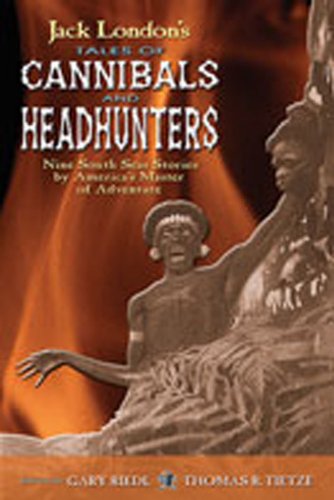 Jack London's tales of cannibals and headhunters Cover