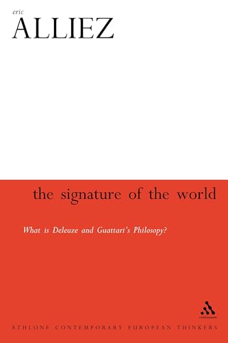 The signature of the world, or, What is the philosophy of Deleuze and Guattari? Cover