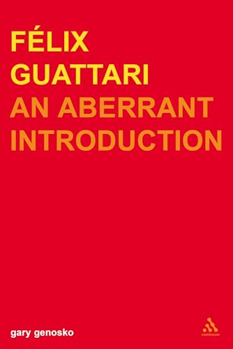 Felix Guattari: An Aberrant Introduction (Transversals: New Directions in Philosophy Series) Cover