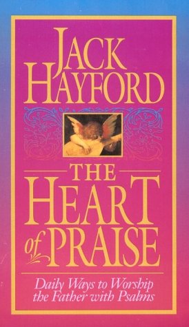 The Heart of Praise Daily Ways to Worship the Father With Psalms Cover